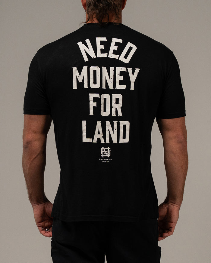 NEED MONEY FOR LAND TEE - BLACK